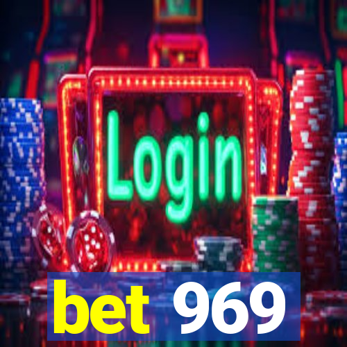 bet 969